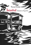 ÝSTANBUL : ZAMANIN SUYA ÝZÝ