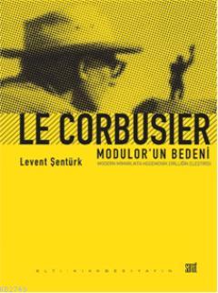 LE CORBUSIER MODULOR'UN BEDENÝ