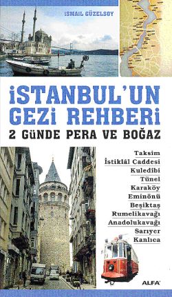 ÝSTANBUL'UN GEZÝ REHBERÝ 2 GÜNDE PERA VE BOÐAZ