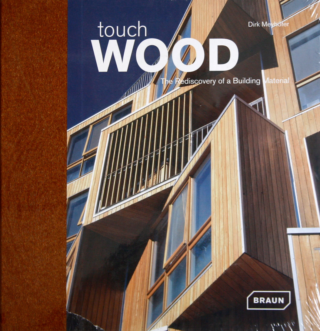 TOUCH WOOD ? The Rediscovery of a Building Material