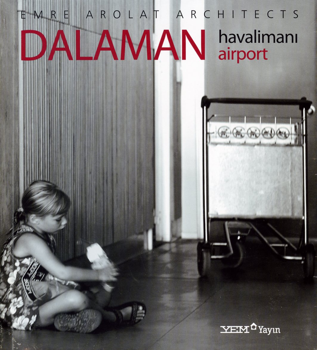 DALAMAN HAVALÝMANI / EMRE AROLAT ARCHITECTS