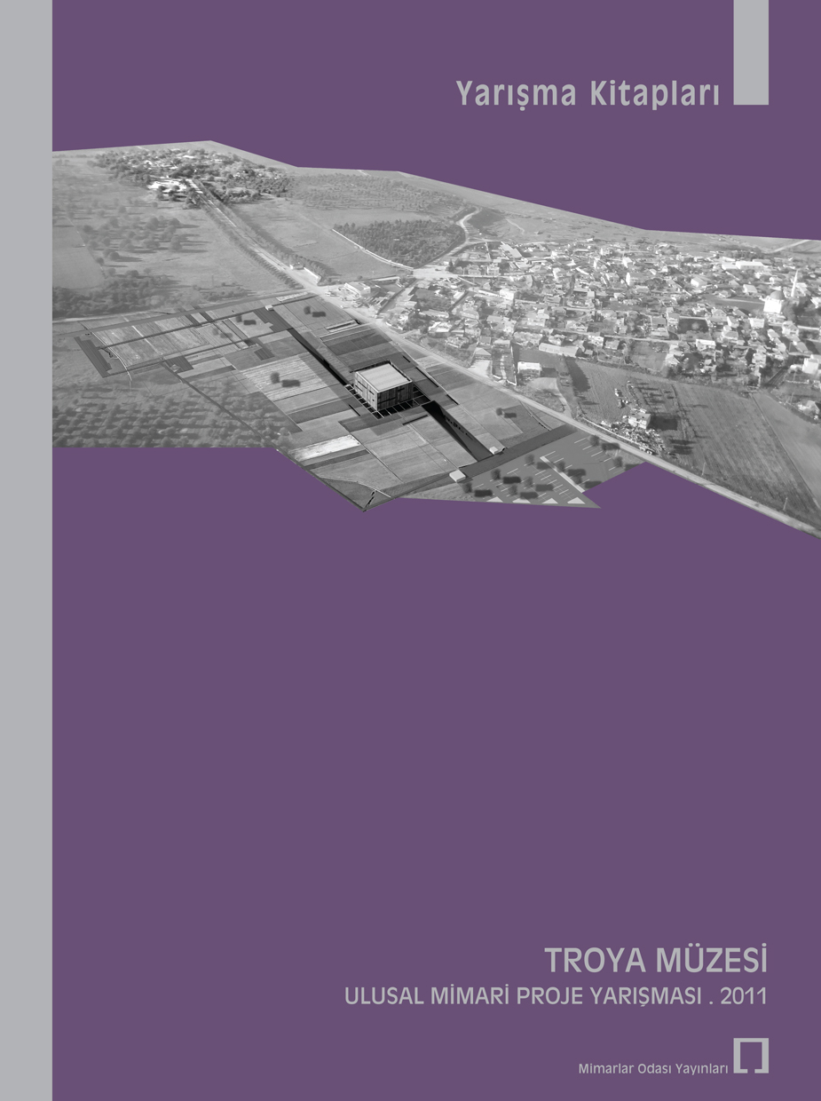 TROYA MÜZESÝ / Ulusal Mimari Proje Yarýþmasý