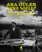 KUMKAPI ERMENÝ BALIKÇILARI - ARA GÜLER