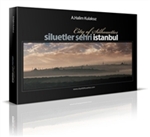 Siluetler Þehri Ýstanbul - City of Silhouettes