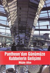 Pantheon'dan Günümüze Kubbelerin Geliþimi 