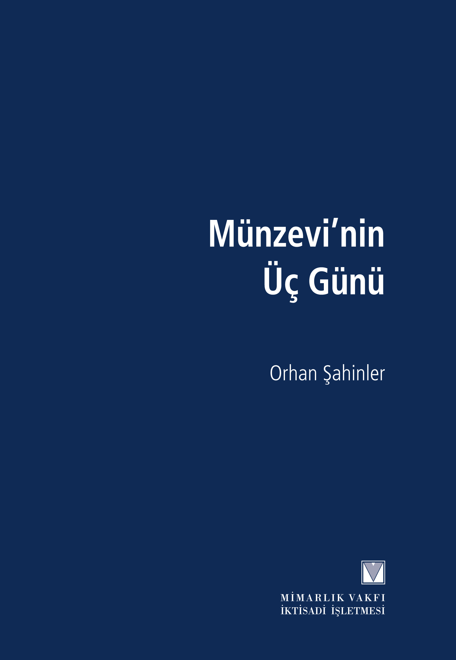 MÜNZEVÝ'NÝN ÜÇ GÜNÜ